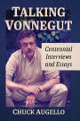 Talking Vonnegut: Centennial Interviews and Essays