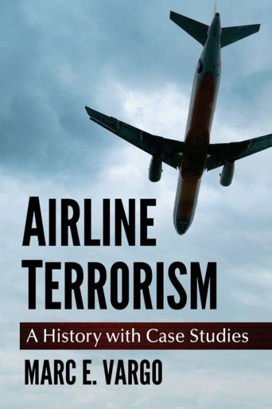 Airline Terrorism: A History with Case Studies