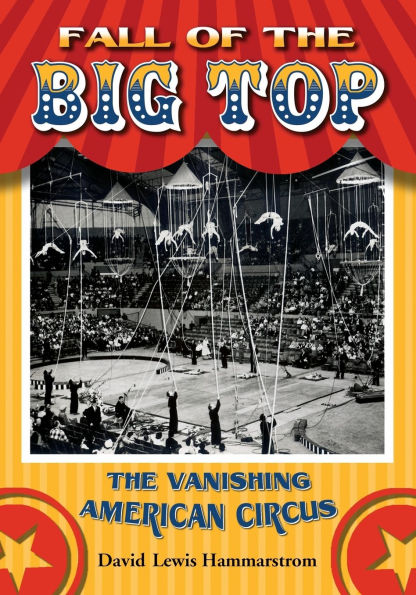 Fall of the Big Top: The Vanishing American Circus