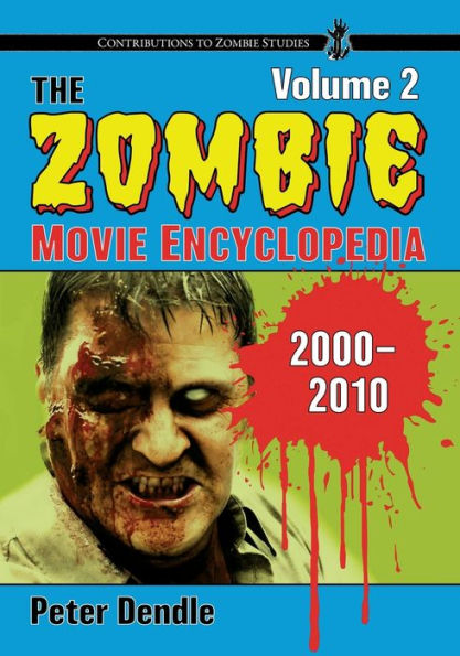 The Zombie Movie Encyclopedia, Volume 2: 2000-2010