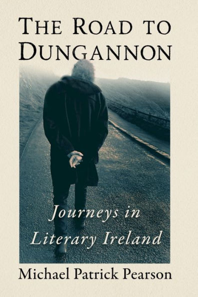 The Road to Dungannon: Journeys Literary Ireland