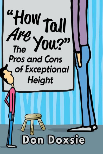 "How Tall Are You?": The Pros and Cons of Exceptional Height