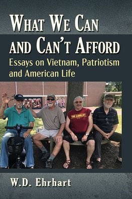 What We Can and Can't Afford: Essays on Vietnam, Patriotism American Life