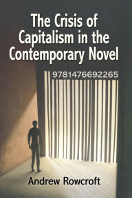 Downloading pdf books The Crisis of Capitalism in the Contemporary Novel