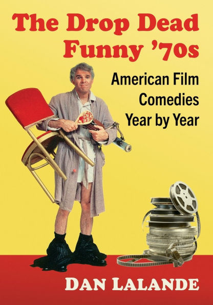 The Drop Dead Funny '70s: American Film Comedies Year by