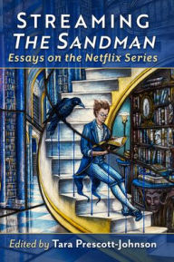 Title: Streaming The Sandman: Essays on the Netflix Series, Author: Tara Prescott-Johnson