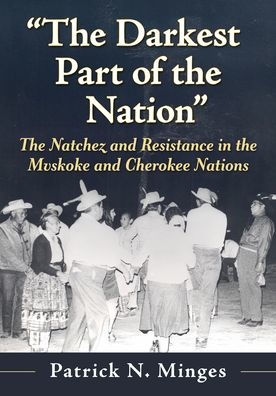 The Darkest Part of the Nation: The Natchez and Resistance in the Mvskoke and Cherokee Nations