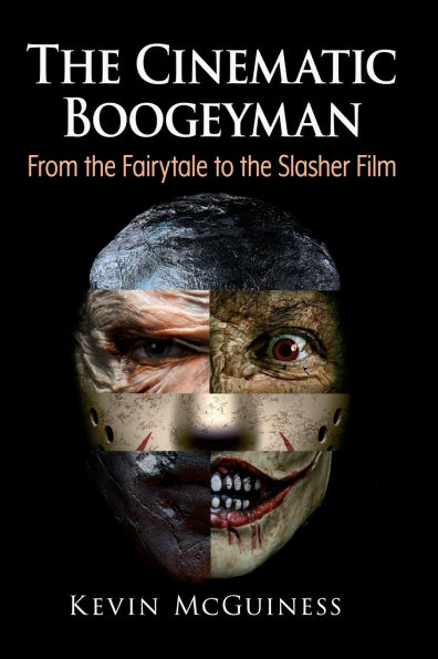 the Cinematic Boogeyman: From Fairytale to Slasher Film