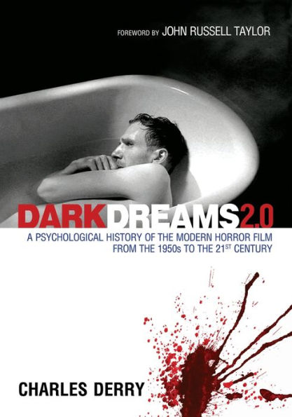 Dark Dreams 2.0: A Psychological History of the Modern Horror Film from 1950s to 21st Century