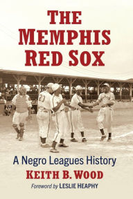 Free books by you download The Memphis Red Sox: A Negro Leagues History 9781476693767