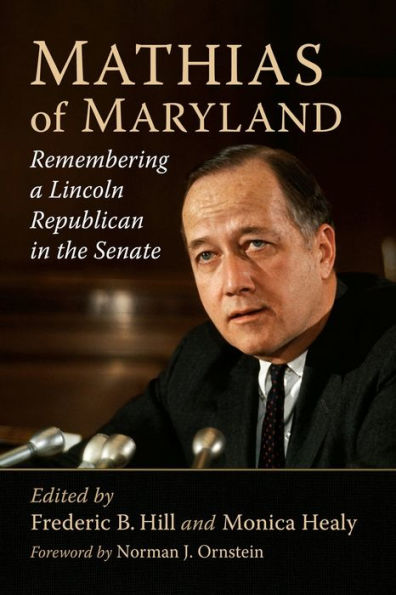 Mathias of Maryland: Remembering a Lincoln Republican the Senate