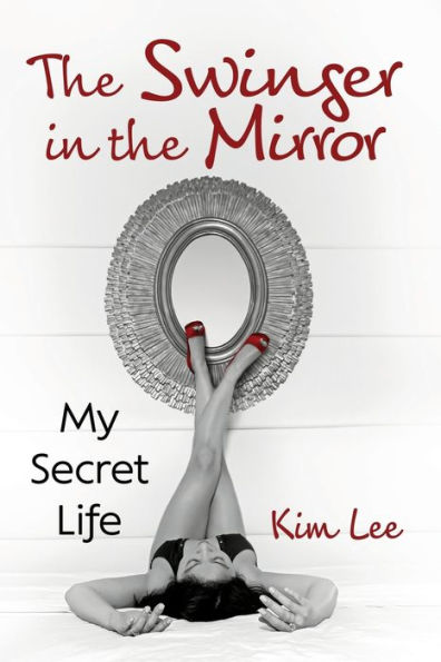 the Swinger Mirror: My Secret Life