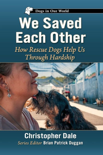 We Saved Each Other: How Rescue Dogs Help Us Through Hardship