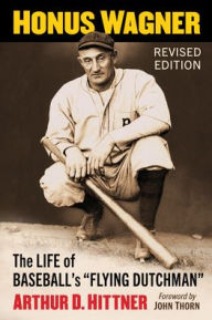 Ebooks download jar free Honus Wagner: The Life of Baseball's 9781476694603  by Arthur D. Hittner