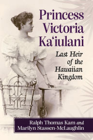 Download new books nook Princess Victoria Ka'iulani: Last Heir of the Hawaiian Kingdom