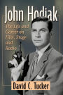 John Hodiak: The Life and Career on Film, Stage and Radio