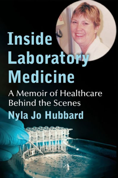 Inside Laboratory Medicine: A Memoir of Healthcare Behind the Scenes