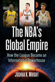The NBA's Global Empire: How the League Became an International Powerhouse