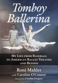 Scribd ebook downloader Tomboy Ballerina: My Life from Baseball to American Ballet Theatre and Beyond