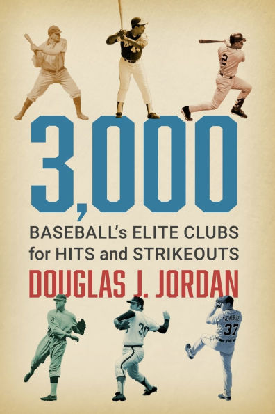 3,000: Baseball's Elite Clubs for Hits and Strikeouts