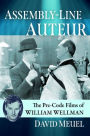 Assembly-Line Auteur: The Pre-Code Films of William Wellman