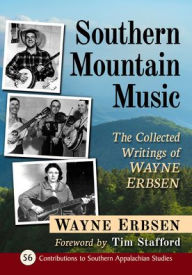 Title: Southern Mountain Music: The Collected Writings of Wayne Erbsen, Author: Wayne Erbsen