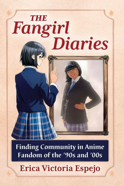 the Fangirl Diaries: Finding Community Anime Fandom of '90s and '00s