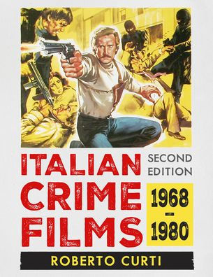Italian Crime Films, 1968-1980, 2d ed.
