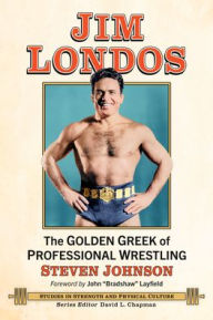 Online pdf ebook free download Jim Londos: The Golden Greek of Professional Wrestling 9781476696874 PDB