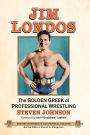 Jim Londos: The Golden Greek of Professional Wrestling