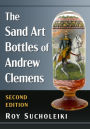The Sand Art Bottles of Andrew Clemens, 2d ed.