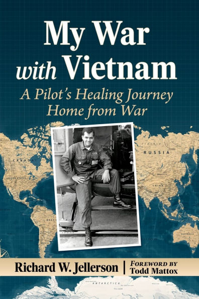My War with Vietnam: A Pilot's Healing Journey Home from