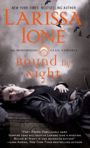 Title: Bound by Night (Moonbound Clan Vampires Series #1), Author: Larissa Ione