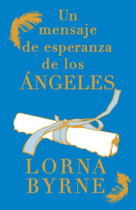 Title: Un mensaje de esperanza de los ï¿½ngeles, Author: Lorna Byrne