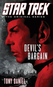 Title: Star Trek: The Original Series: Devil's Bargain, Author: Tony Daniel