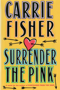 Title: Surrender the Pink, Author: Carrie Fisher