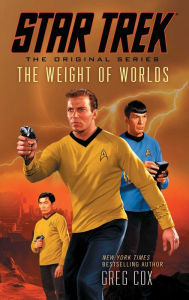 Title: Star Trek: The Original Series: The Weight of Worlds, Author: Greg Cox