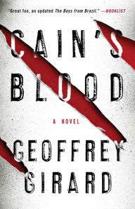 Title: Cain's Blood: A Novel, Author: Geoffrey Girard