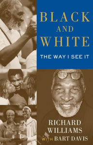 Title: Black and White: The Way I See It, Author: Richard Williams