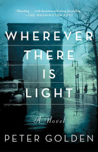 Title: Wherever There Is Light, Author: Peter Golden
