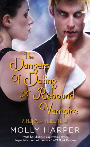 The Dangers of Dating a Rebound Vampire (Half-Moon Hollow Series #3)