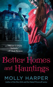 Title: Better Homes and Hauntings, Author: Molly Harper