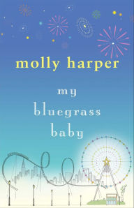 Title: My Bluegrass Baby, Author: Molly Harper