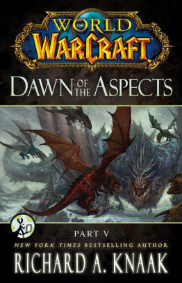 Title: World of Warcraft: Dawn of the Aspects: Part V, Author: Richard A. Knaak