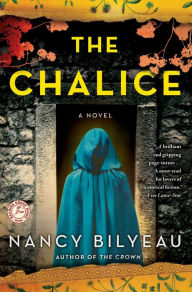 Title: The Chalice: A Novel, Author: Nancy Bilyeau