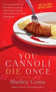 Title: You Cannoli Die Once, Author: Shelley Costa