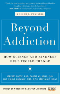 Title: Beyond Addiction: How Science and Kindness Help People Change, Author: Jeffrey Foote