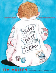 Title: Baby's First Tattoo: A Memory Book for Modern Parents, Author: Jim Mullen