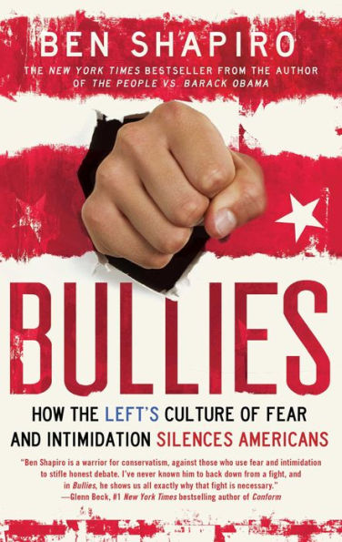 Bullies: How the Left's Culture of Fear and Intimidation Silences Americans