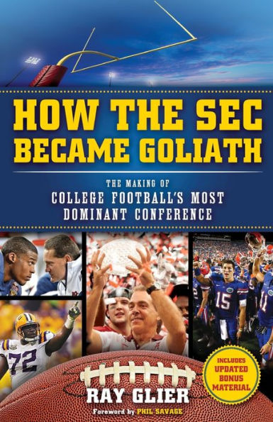 How The SEC Became Goliath: Making of College Football's Most Dominant Conference